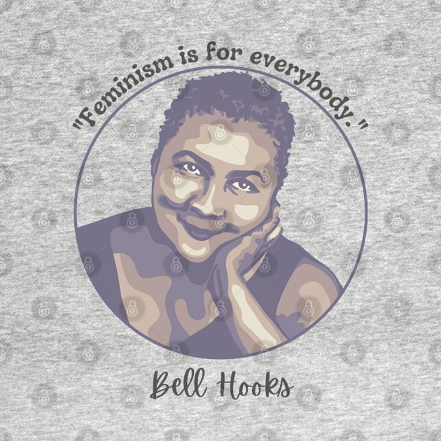 Bell Hooks Portrait and Quote by Slightly Unhinged